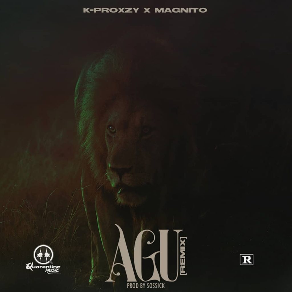 K-Proxzy x Magnito – “Agu” (Remix)