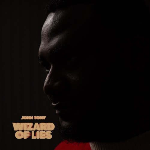 John Tony Tells A Stronger Tale Of Art On
‘WIZARD OF LIES’ THE EP