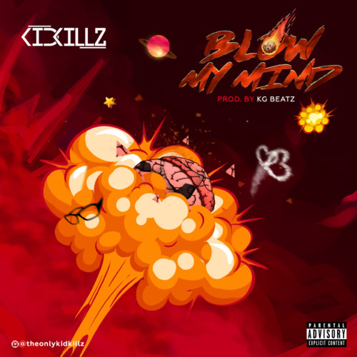 VIDEO | AUDIO: Kidkillz – “Blow My Mind”