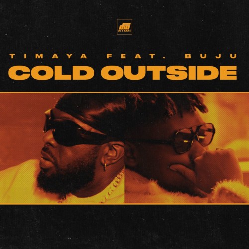 Timaya Cold Outside Buju