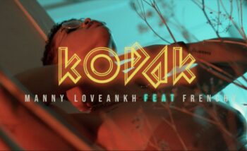 Video Manny Loveankh - Kodak ft. FRENCHY 2 Manny Loveankh Kodak vid