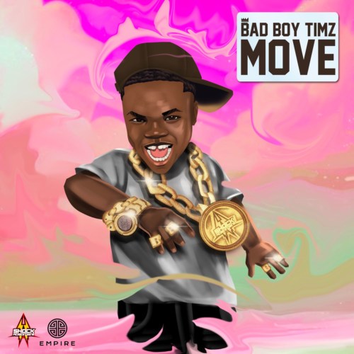 Bad Boy Timz – “Move” | Mp3 (Song)