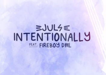 Juls Fireboy Intentionally Lyrics