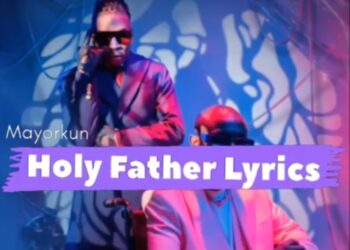 Mayorkun Holy Father Lyrics