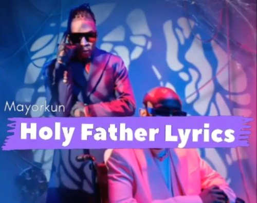 [Lyric] Mayorkun – “Holy Father Lyrics” feat. Victony