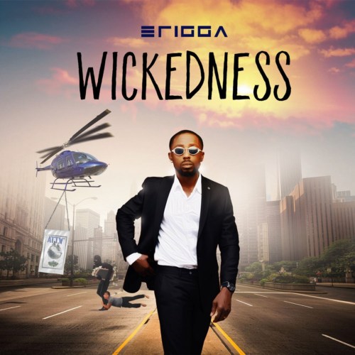 Erigga – “Wickedness