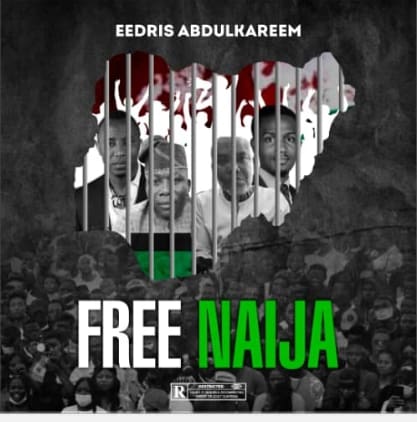 Eedris Abdulkareem – “Free Naija”