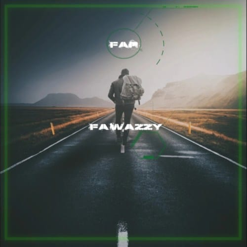 Fawazzy – “FAR”