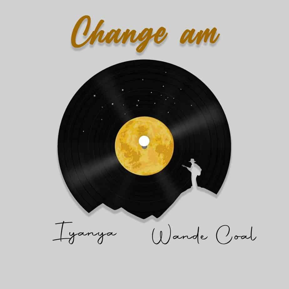 Iyanya – “Change Am” ft. Wande Coal