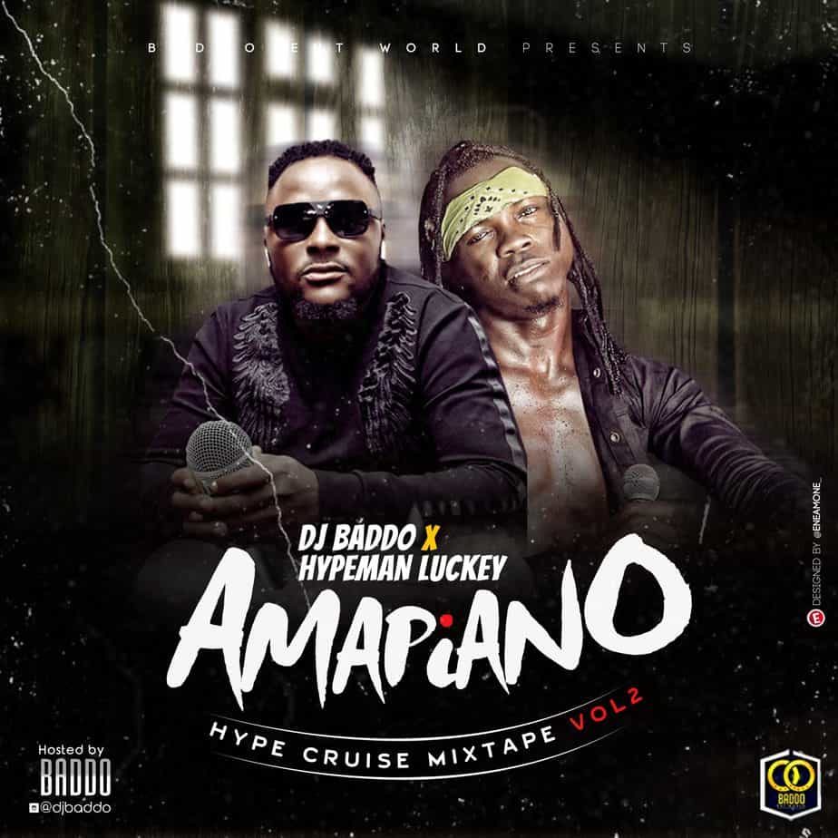 [Mixtape] DJ Baddo – “Amapiano Hype Cruise Mix Vol 2” ft. Hypeman Luckey