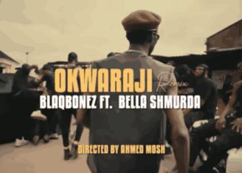 Blaqbonez Bella Shmurda Okwaraji Remix