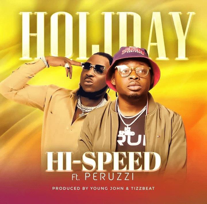 Hi-Speed – ‘Holiday’ Ft. Peruzzi