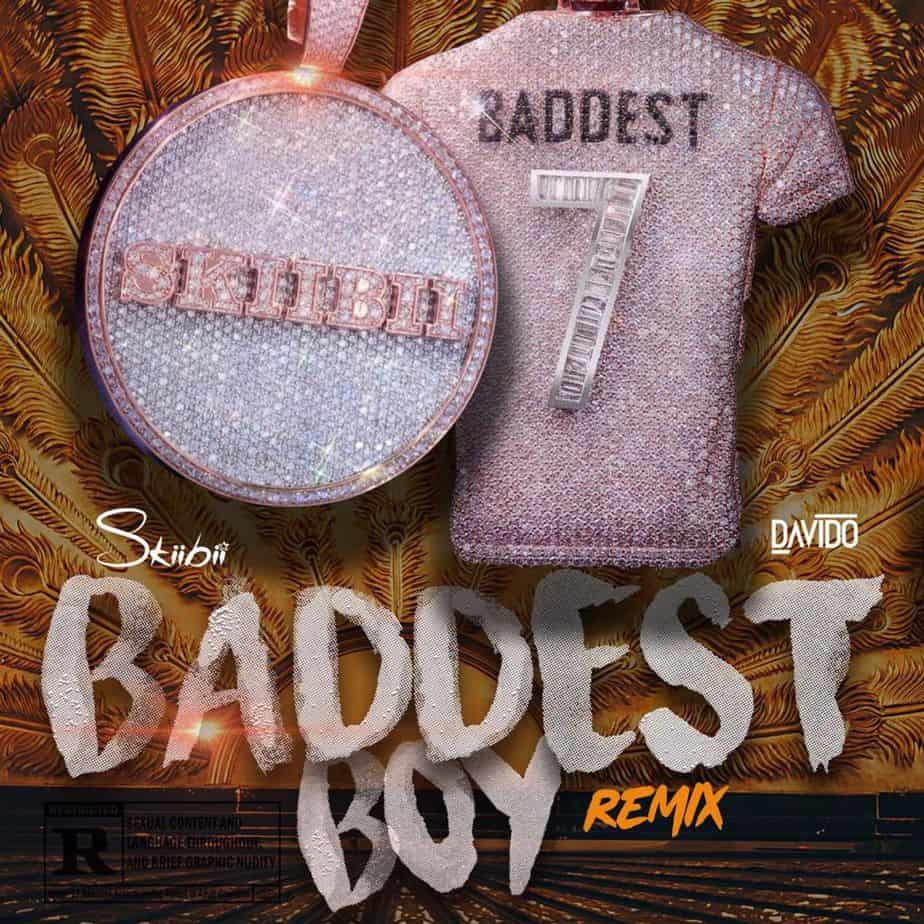 Skiibii Baddest Boy (Remix) Davido