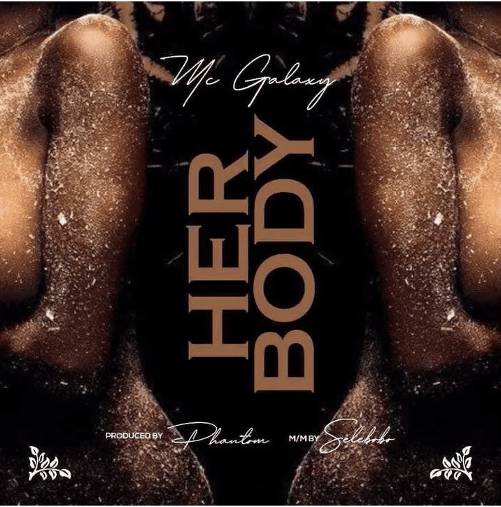MC Galaxy - Her Body 1 MC