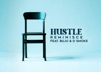 Reminisce Hustle BNXN (Buju) D Smoke