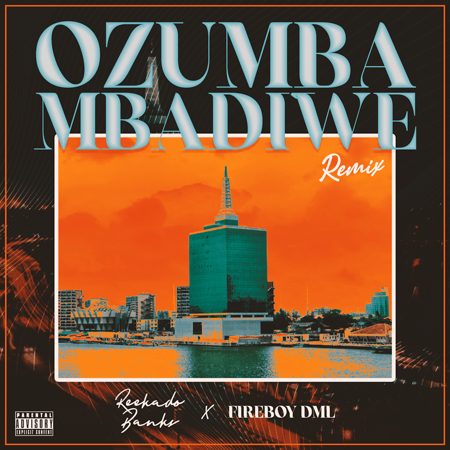 мек Статус Формата Reekado Banks – “Ozumba Mbadiwe” (Remix) ft. Fireboy DML | Mp3 (Song) «  tooXclusive