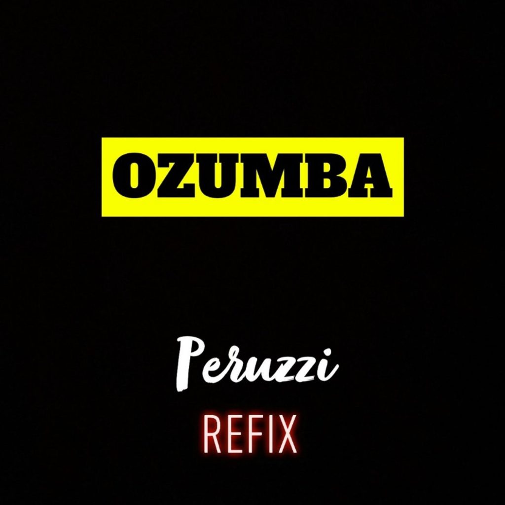 Peruzzi Ozumba (Refix)