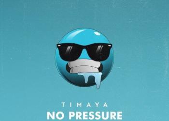 Timaya No Pressure