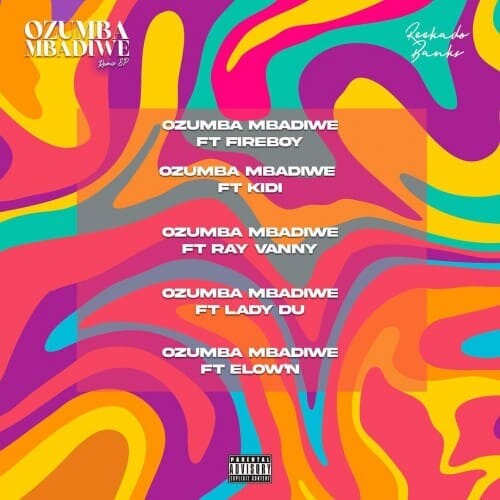 Reekado Banks - Ozumba Mbadiwe Remix EP ft. KiDi 2 width=500