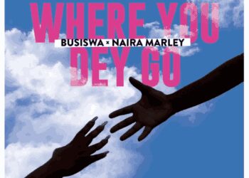 Busiswa Where You Dey Go Naira Marley