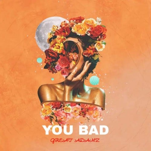 [Video] Great Adamz – You Bad