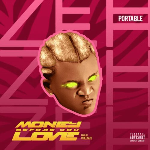 Portable - God Abeg O, Money Before You Love 1 Portable