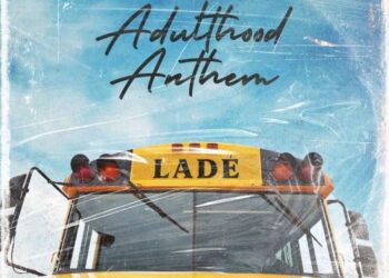 Lade Adulthood Anthem
