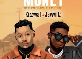Kizzyval Money Jaywillz