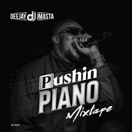 Deejay J Masta Pushing Piano Mixtape