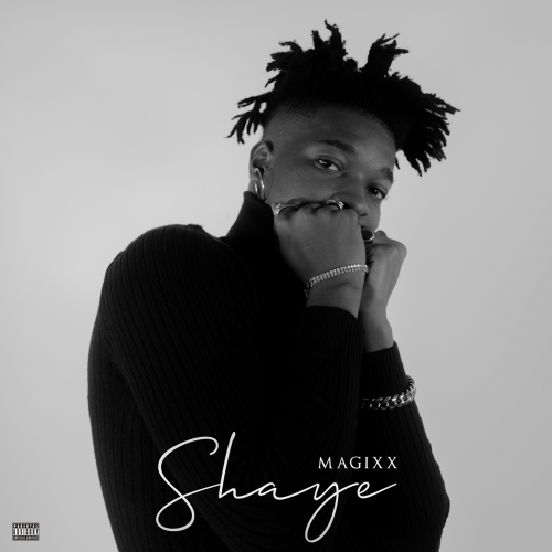 Magixx – Shaye - Tunde Ednut