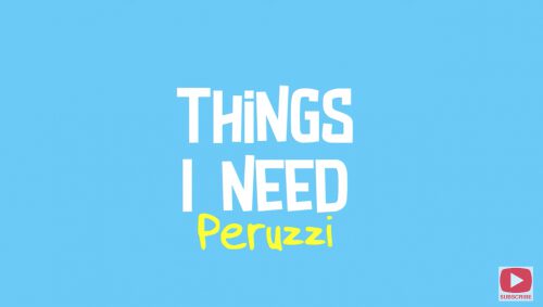 Lyric Video Peruzzi - Things I Need LYRICS 1 Peruzzi