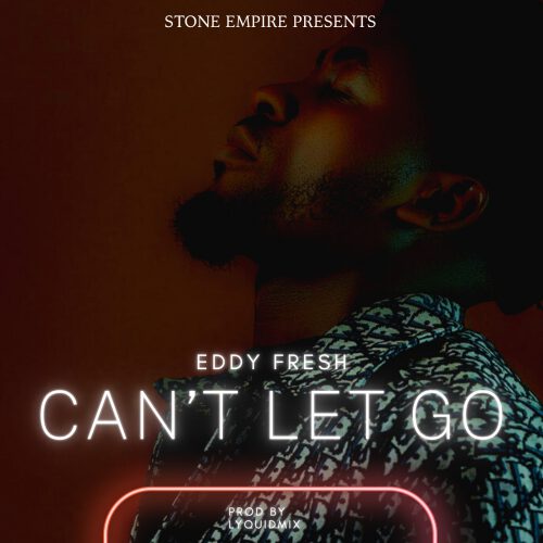 (Audio/Video): Eddyfresh - Can't Let Go 1 width=500