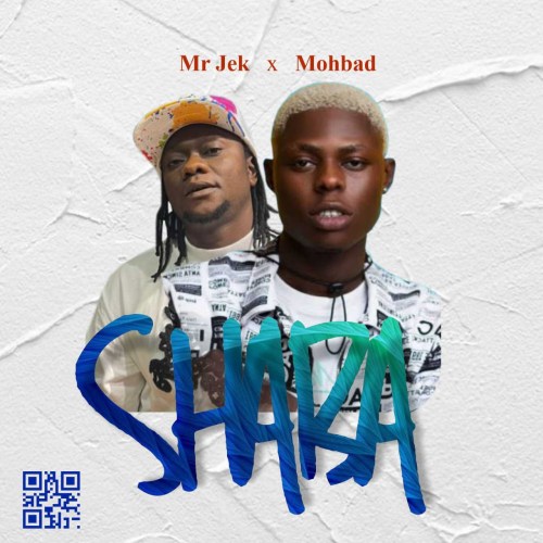 Mr Jek - Shaba Ft Mohbad