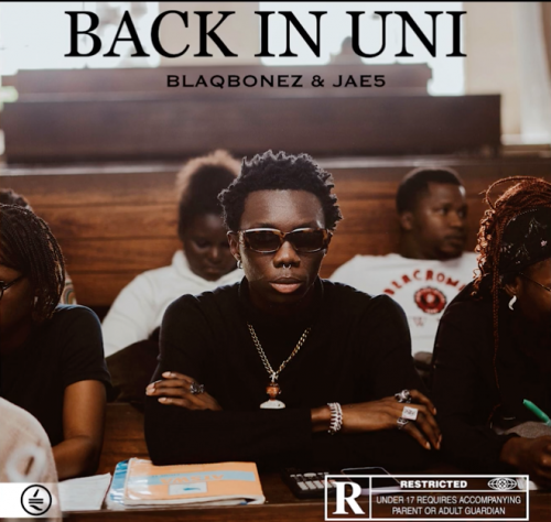 Blaqbonez – Back In Uni