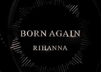 Rihanna Born Again Lyrics