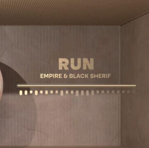 EMPIRE, Black Sherif - Run Lyrics 1 Black