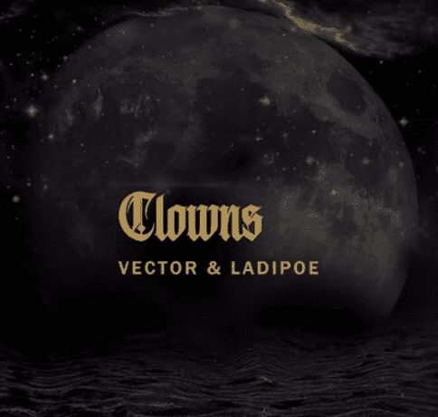 Vector LadiPoe - Clowns Lyrics 1 Vector