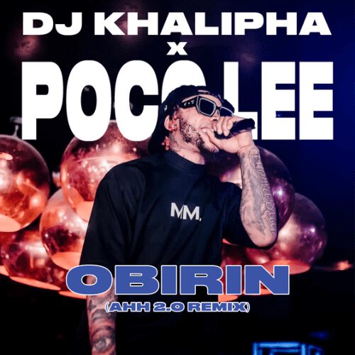 Poco Lee - Obirin Ahhh 2.0 Remix ft. DJ Khalipha, MOVES 1 Poco