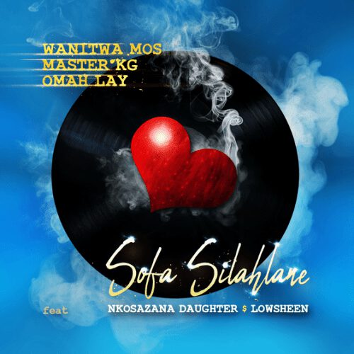Wanitwa Mos x Master KG x Omah Lay - Sofa Silahlane (Remix) Lyrics 1 Master