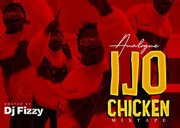 Dj Fizzy Analogue Ijo Chicken Mixtape