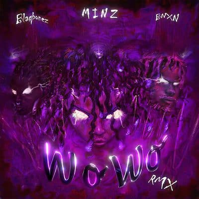Minz WO WO Remix BNXN (Buju) Blaqbonez