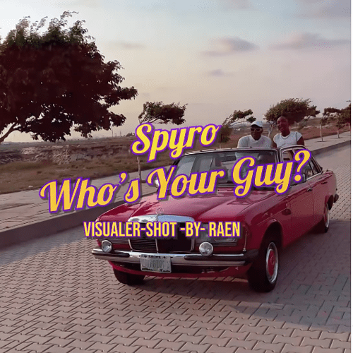 Spyro Who Is Your Guy Lyrics