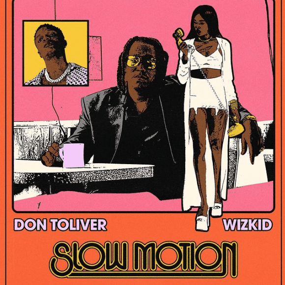 Don Toliver Slow Motion Wizkid