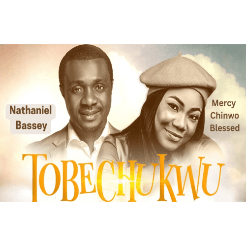 Nathaniel Bassey Tobechukwu Lyrics