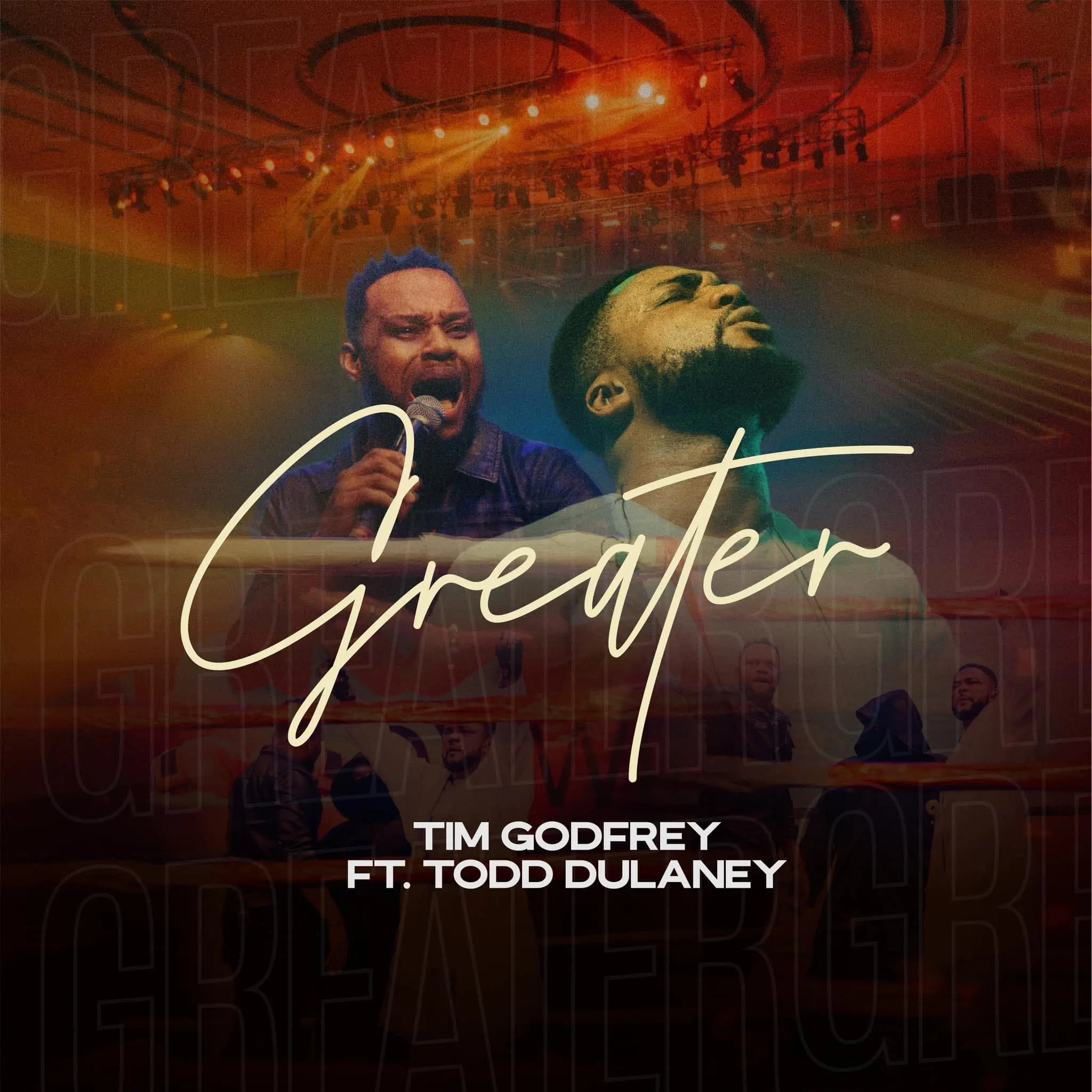 Lyrics : Tim Godfrey “GREATER” ft Todd Dulaney