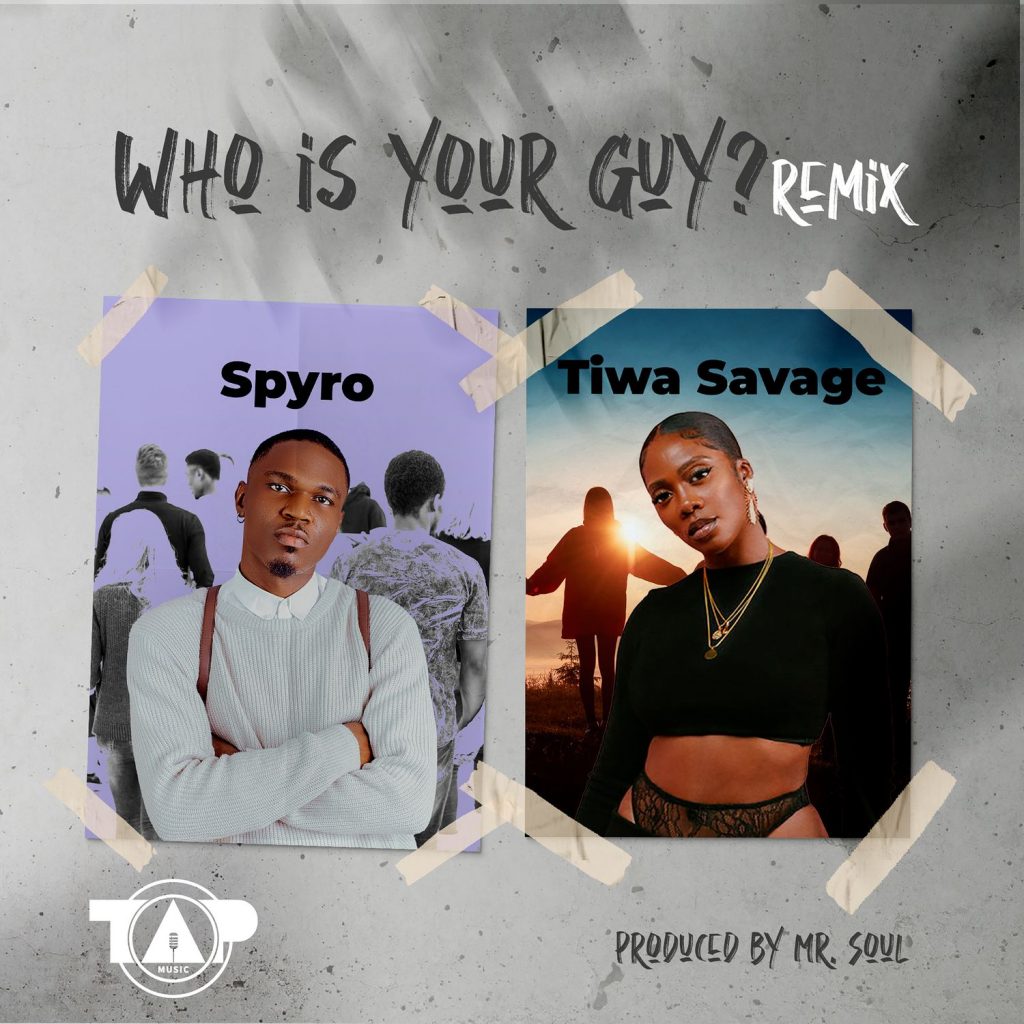 Spyro Tiwa Savage Who is your Guy? Remix