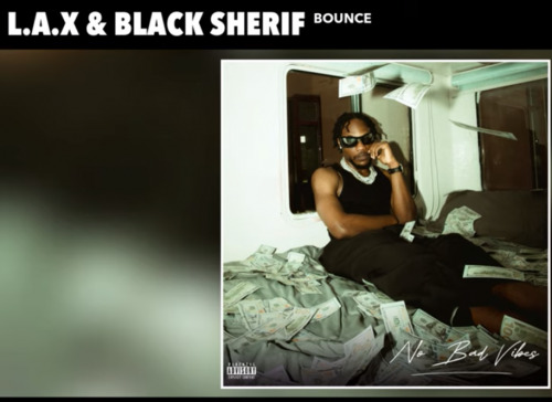 Bounce Lyrics - L.A.X ft. Black Sherif 1 Bounce