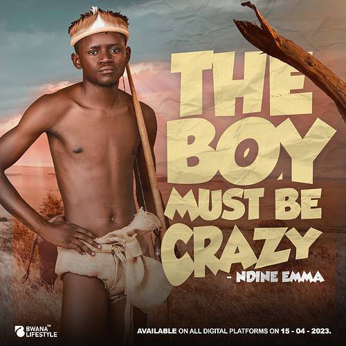 EP: Ndine Emma The Boy Must Be Crazy