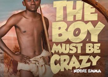 EP: Ndine Emma The Boy Must Be Crazy