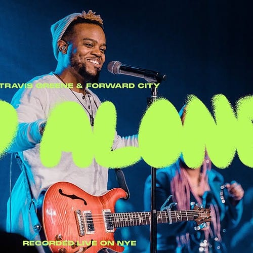 Travis Greene – God Alone Lyrics ft Forward City